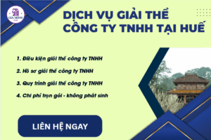 Dịch vụ giải thể công ty TNHH tại Huế trọn gói, nhanh chóng.
