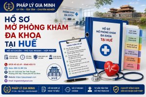 Hồ sơ mở phòng khám đa khoa tại Huế