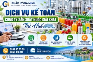 Dịch vụ kế toán công ty sản xuất nước giải khát tại Huế