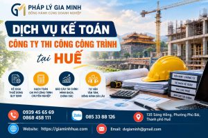 Dịch vụ kế toán công ty thi công công trình tại Huế