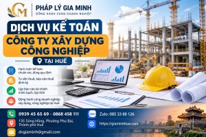 Dịch vụ kế toán công ty xây dựng công nghiệp tại Huế