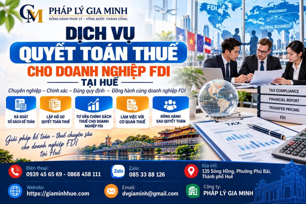 Dịch vụ quyết toán thuế cho doanh nghiệp FDI tại Huế 1 Dịch vụ quyết toán thuế cho doanh nghiệp FDI tại Huế